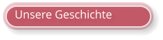 Die Geschichte unseres Unternehmens